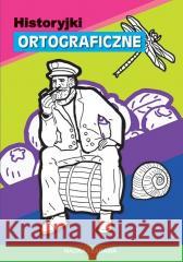 Historyjki ortograficzne Beata Guzowska 9788382603354 LITERAT - książka
