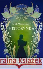 Historynka w.ekskluzywne Lucy Maud Montgomery 9788381397513 Świat Książki - książka