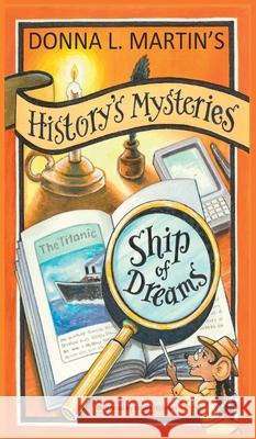 History's Mysteries: Ship of Dreams Donna L. Martin 9781732327849 Story Catcher Publishing - książka