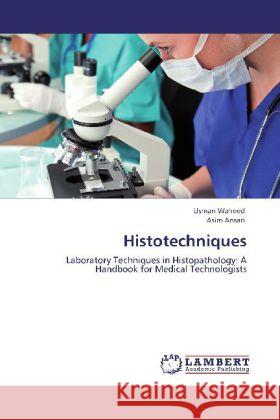 Histotechniques Waheed, Usman, Ansari, Asim 9783848438785 LAP Lambert Academic Publishing - książka