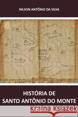 Hist?ria De Santo Ant?nio Do Monte Silva Nilson 9786500768558 Clube de Autores - książka