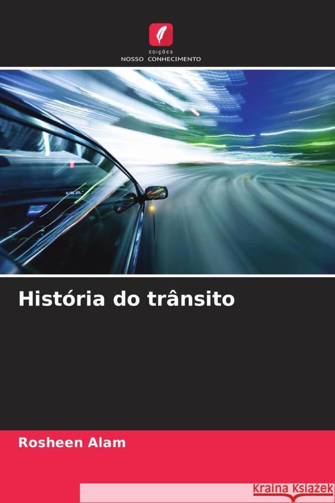 Hist?ria do tr?nsito Rosheen Alam 9786207443277 Edicoes Nosso Conhecimento - książka