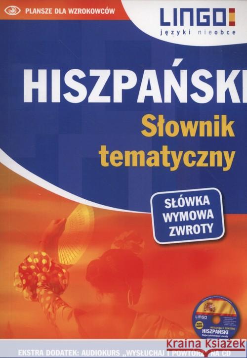 Hiszpański. Słownik tematyczny. Książka + CD  9788378923817 Lingo - książka
