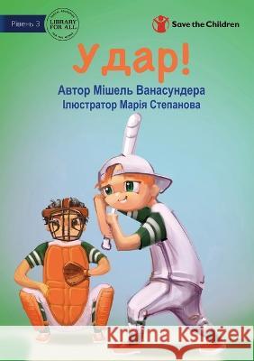 Hit! - Удар! Michelle Wanasundera, Mariia Stepanova 9781922895738 Library for All - książka