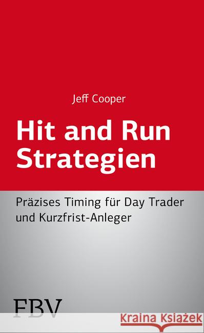 Hit and Run Strategien : Präzises Timing für Day Trader und Kurzfrist-Anleger Cooper, Jeff 9783898793728 FinanzBuch Verlag - książka