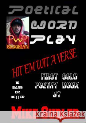 Hit 'Em Wit A Verse: 16 Bars Or Better Sudler, Mike 9781496049575 Createspace - książka