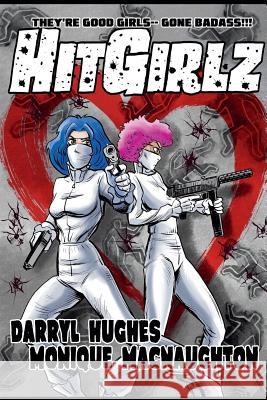 Hit Girlz: The Complete Graphic Novel. An Action Packed Funny Mystery Crime Thriller Books for Teens and Young Adults (A humorous Hughes, Darryl 9780990393689 Brand X Books - książka