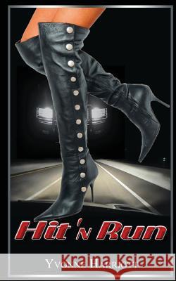 Hit 'N Run Harriott, Yvonne 9781490383873 Createspace - książka