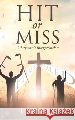 Hit or Miss J Gracey 9781545651261 Xulon Press - książka