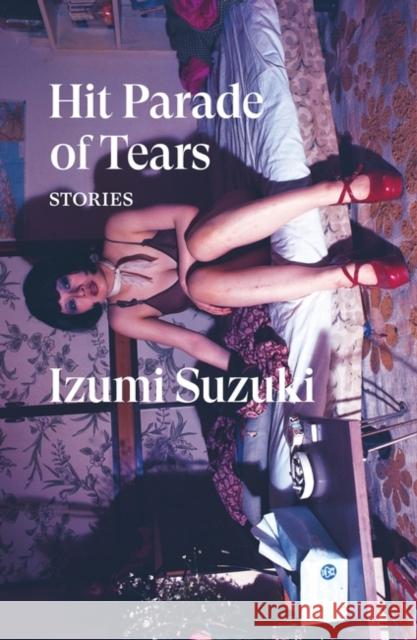 Hit Parade of Tears Izumi Suzuki Sam Bett David Boyd 9781839768491 Verso Books - książka