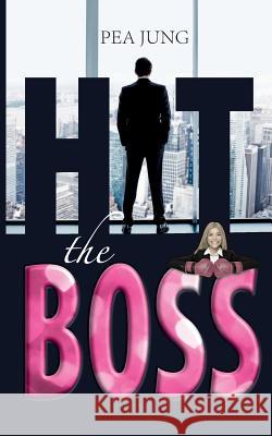 Hit the Boss: The H(e)artbreaker Pea Jung 9783744855679 Books on Demand - książka