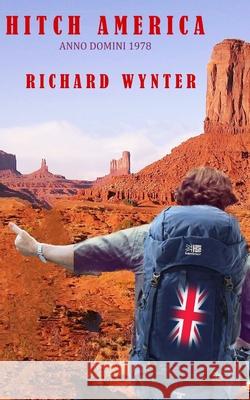Hitch America: Anno Domini 1978 Richard Wynter 9781800313866 New Generation Publishing - książka