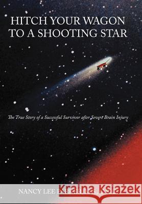 Hitch Your Wagon to a Shooting Star: The True Story of a Successful Survivor After Severe Brain Injury Parker M. S. C. R. C., NANCY Lee 9781467041737 Authorhouse - książka