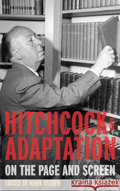 Hitchcock and Adaptation: On the Page and Screen Osteen, Mark 9781442230873 Rowman & Littlefield Publishers - książka