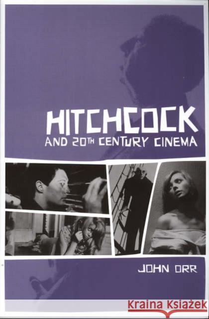 Hitchcock and Twentieth-Century Cinema John Orr 9781904764557  - książka