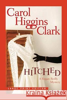 Hitched Carol Higgins Clark 9781416599838 Scribner Book Company - książka