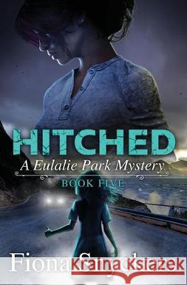 Hitched: The Eulalie Park Mysteries - Book 5 Fiona Snyckers 9781089732860 Independently Published - książka