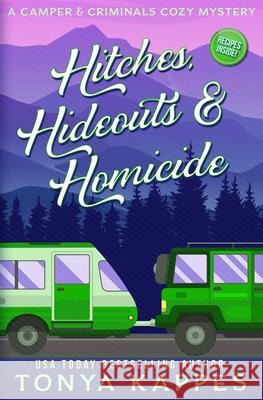 Hitches, Hideouts, & Homicides: A Camper and Criminals Cozy Mystery Series Book 7 Tonya Kappes 9781799226567 Independently Published - książka