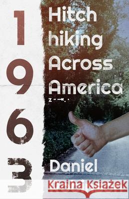 Hitchhiking Across America: 1963 Daniel Robinson 9781639880294 Atmosphere Press - książka