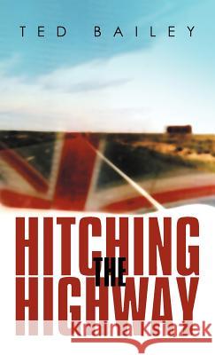 Hitching the Highway Ted Bailey 9781466933835 Trafford Publishing - książka