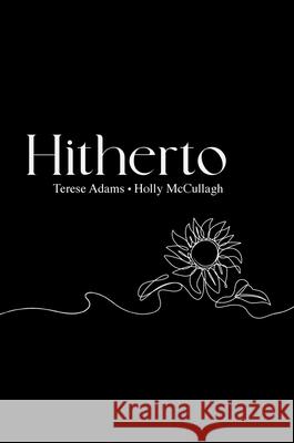 Hitherto Terese Adams Holly McCullagh 9781923501270 Busybird Publishing - książka