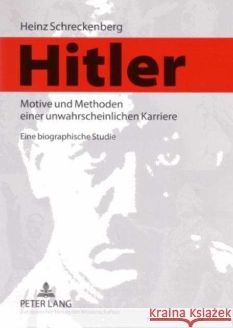 Hitler - Motive Und Methoden Einer Unwahrscheinlichen Karriere: Eine Biographische Studie Schreckenberg, Heinz 9783631546161 Lang, Peter, Gmbh, Internationaler Verlag Der - książka