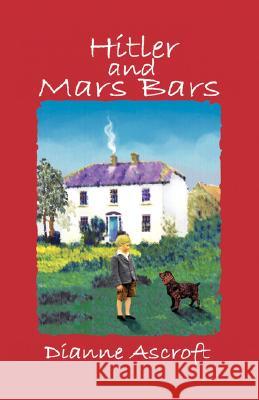 Hitler and Mars Bars Dianne Ascroft 9781425145910 Trafford Publishing - książka