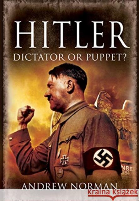 Hitler: Dictator or Puppet? Andrew Norman 9781526766663 Pen & Sword Military - książka