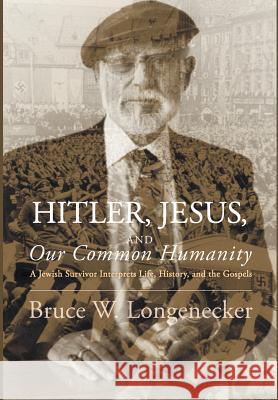 Hitler, Jesus, and Our Common Humanity Bruce W Longenecker (Baylor University) 9781498222655 Cascade Books - książka