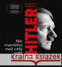 Hitler. Nic menšího než celý svět Brendan Simms 9788076894259 Jota - książka