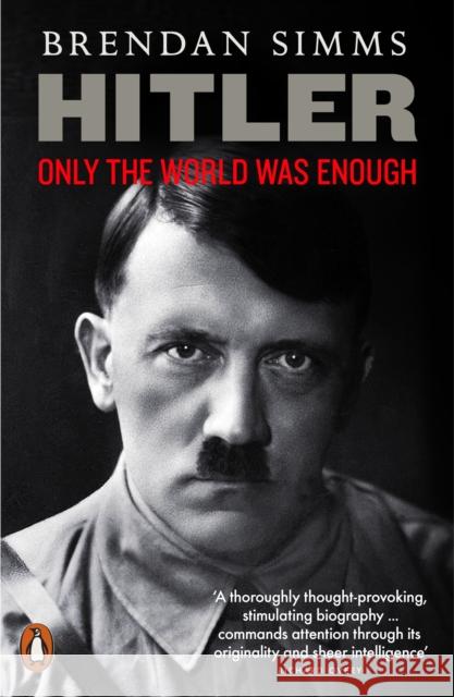 Hitler: Only the World Was Enough Simms 	Brendan 9780141043302 Penguin - książka