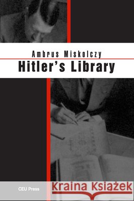 Hitler's Library Ambrus Miskolczy 9789633867075 Central European University Press - książka