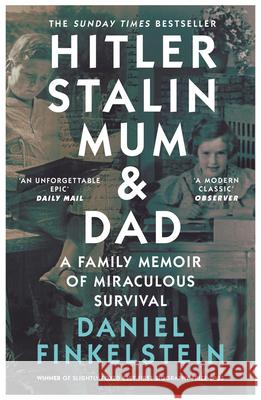 Hitler, Stalin, Mum and Dad: A Family Memoir of Miraculous Survival Daniel Finkelstein 9780008483890 HarperCollins Publishers - książka