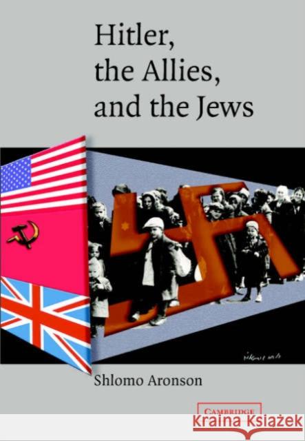 Hitler, the Allies, and the Jews Shlomo Aronson 9780521838771 Cambridge University Press - książka