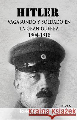 Hitler, Vagabundo Y soldado en la gran guerra: 