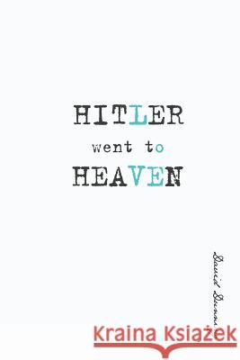 Hitler Went To Heaven Dunning, David 9780615908816 David Dunning Books - książka