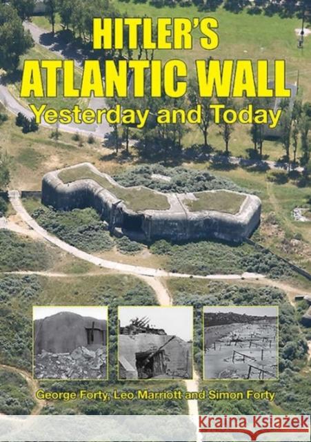 Hitler’S Atlantic Wall: Yesterday and Today Simon Forty 9781612003757 Casemate - książka