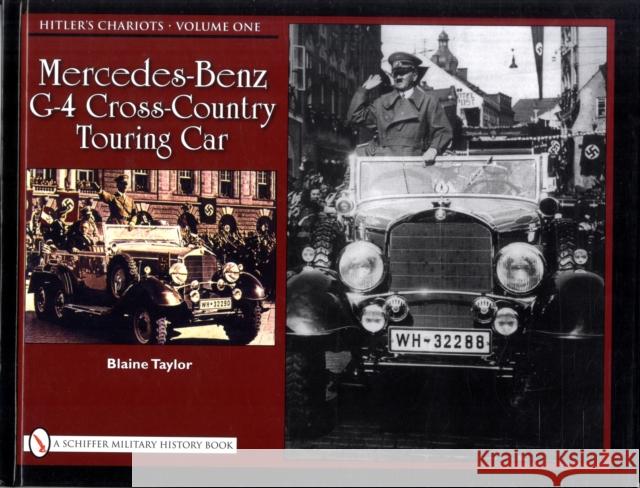 Hitler's Chariots: Vol.1, Mercedes-Benz G-4 Cross-Country Touring Car Taylor, Blaine 9780764332364 SCHIFFER PUBLISHING LTD - książka