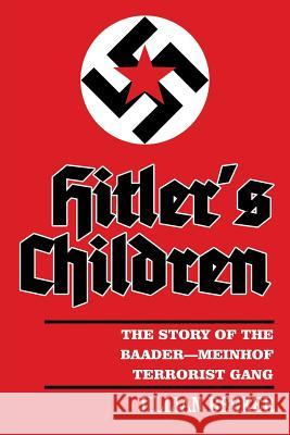 Hitler's Children: The Story of the Baader-Meinhof Terrorist Gang Becker, Jillian 9781491844380 Authorhouse - książka