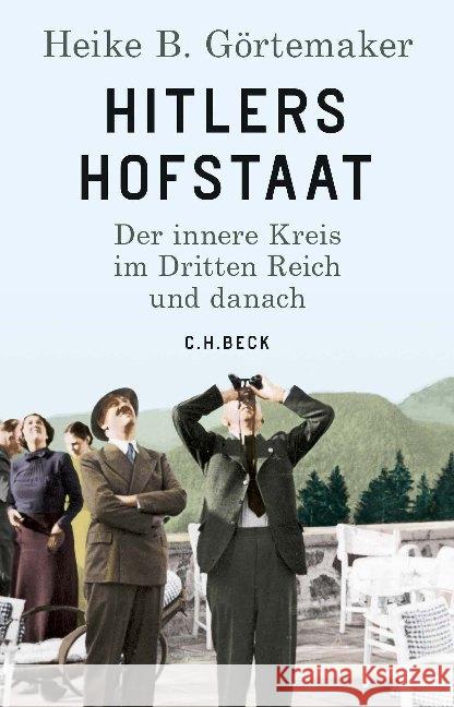 Hitlers Hofstaat : Der innere Kreis im Dritten Reich und danach Görtemaker, Heike B. 9783406735271 Beck - książka