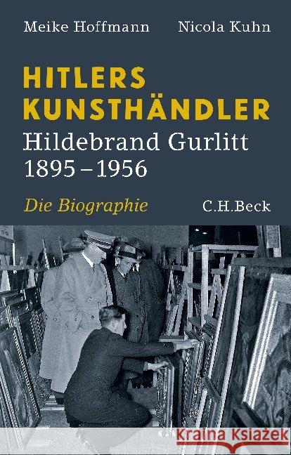 Hitlers Kunsthändler : Hildebrand Gurlitt 1895-1956. Die Biographie Hoffmann, Meike; Kuhn, Nicola 9783406690945 Beck - książka