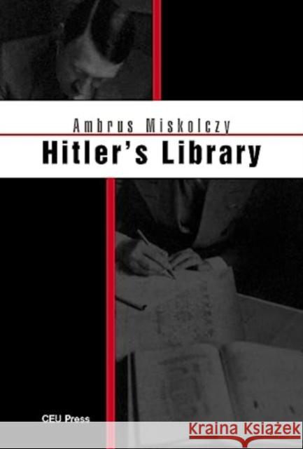 Hitler'S Library Ambrus (Professor of Cultural History, Eoetvoes Lorand University, Budapest) Miskolczy 9789633867075 Central European University Press - książka