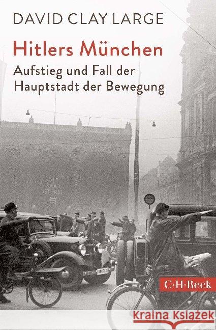 Hitlers München : Aufstieg und Fall der Hauptstadt der Bewegung Large, David Clay 9783406725128 Beck - książka