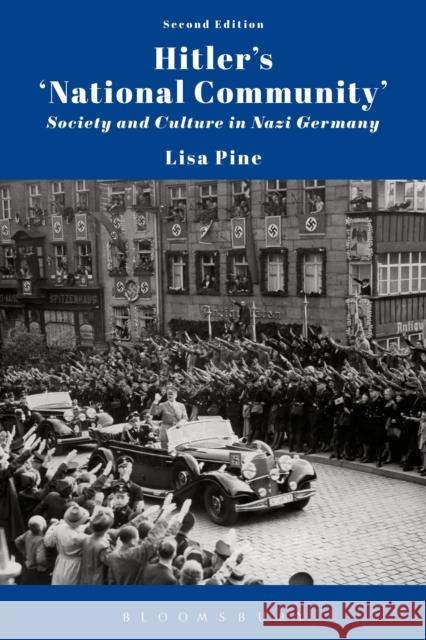 Hitler's 'National Community': Society and Culture in Nazi Germany Pine, Lisa 9781474238779 Bloomsbury Academic - książka