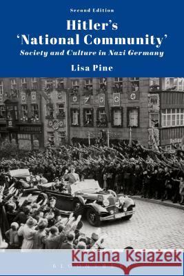 Hitler's 'National Community': Society and Culture in Nazi Germany Lisa Pine 9781474238816 Bloomsbury Academic - książka