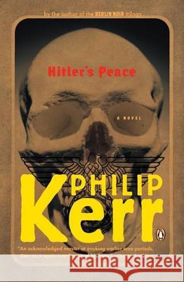 Hitler's Peace: A Novel of the Second World War Philip Kerr 9780143036951 Penguin Books - książka