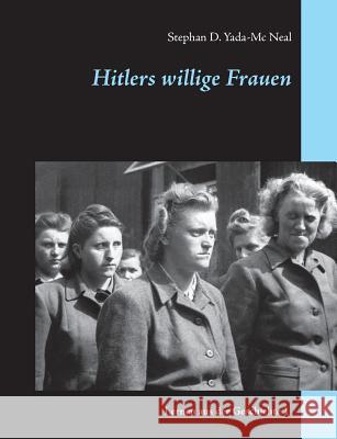 Hitlers willige Frauen Stephan D. Yada-M 9783746090856 Books on Demand - książka