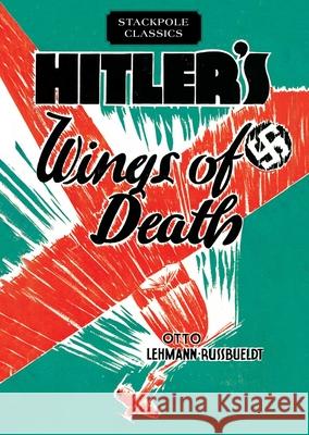 Hitler's Wings of Death Otto Lehmann-Russbueldt 9780811736848 Stackpole Books - książka
