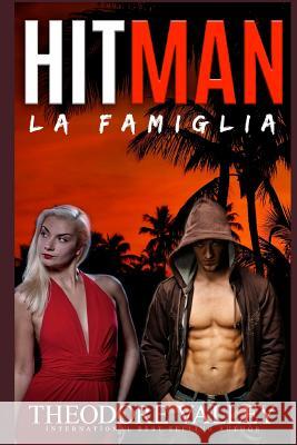 Hitman: La Famiglia Theodore Valley 9781797727288 Independently Published - książka