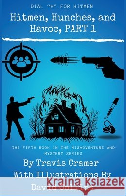 Hitmen, Hunches, and Havoc - Part 1 Cramer, Travis 9798231578627 Travis Cramer - książka
